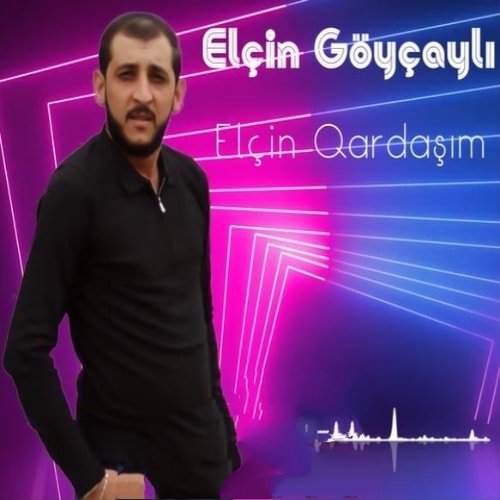 الچین گویجیلی الچین قارداشیم